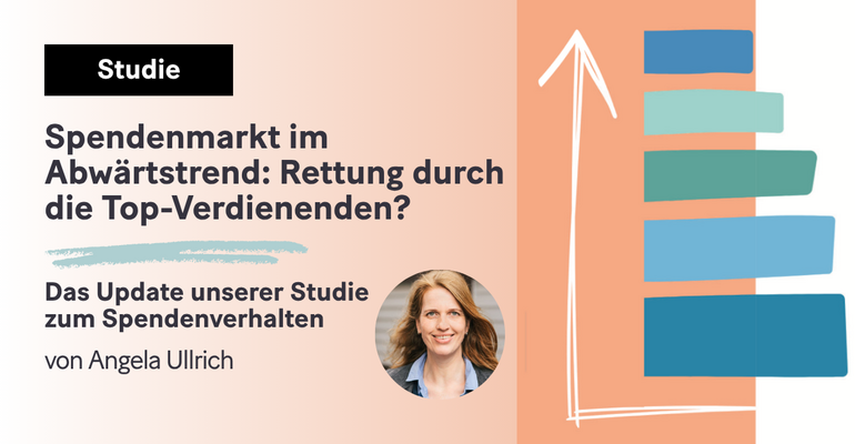 Auf dem Bild sieht man ein Foto von Angela Ullrich sowie den Titel "Spendenmarkt im Abwärtstrendung: Rettung durch die Top-Verdienenden? Das Update unserer Studie zum Spendenverhalten", daneben die Illustration eines Balkendiagramms.